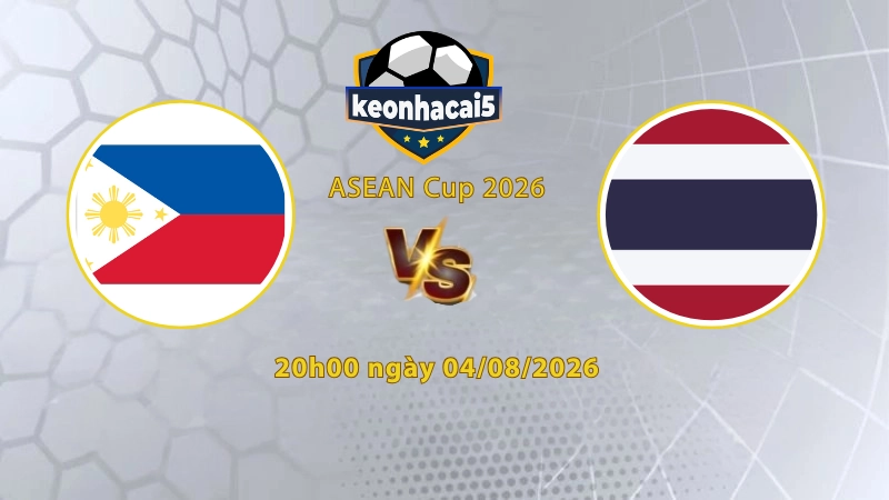 Soi kèo Philippines vs Thái Lan, 20h00 ngày 4/8, Asean Cup 2026: 3 điểm không trọn vẹn